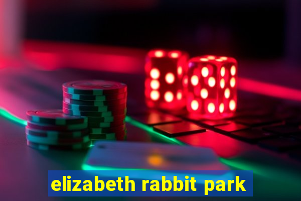 elizabeth rabbit park